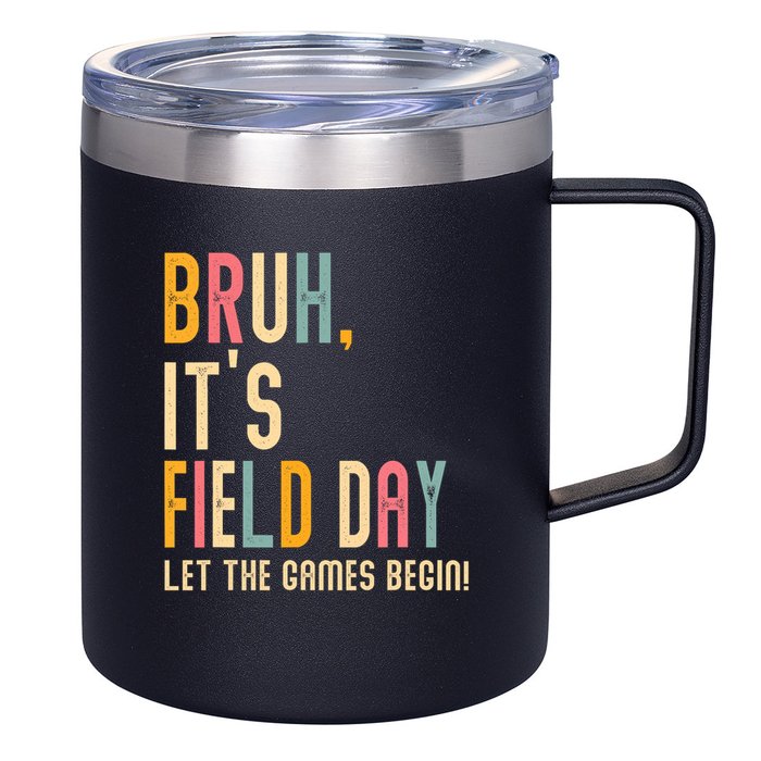 Bruh It's Field Day Let The Games Begin Field Trip Fun Day 12oz Stainless Steel Coffee Mug