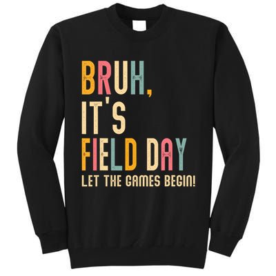 Bruh It's Field Day Let The Games Begin Field Trip Fun Day Tall Sweatshirt