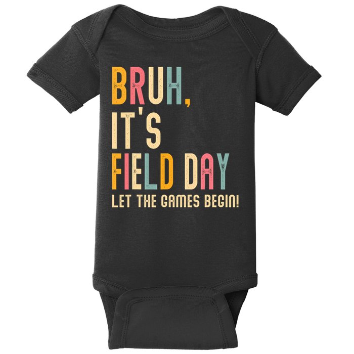 Bruh It's Field Day Let The Games Begin Field Trip Fun Day Baby Bodysuit