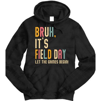 Bruh It's Field Day Let The Games Begin Field Trip Fun Day Tie Dye Hoodie