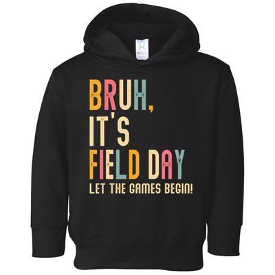 Bruh It's Field Day Let The Games Begin Field Trip Fun Day Toddler Hoodie