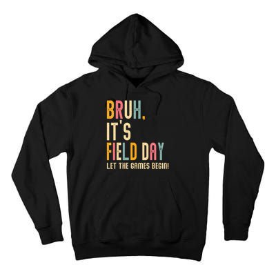 Bruh It's Field Day Let The Games Begin Field Trip Fun Day Tall Hoodie