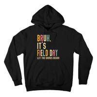 Bruh It's Field Day Let The Games Begin Field Trip Fun Day Tall Hoodie
