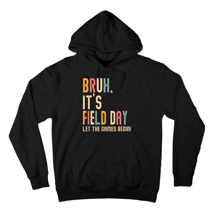 Bruh It's Field Day Let The Games Begin Field Trip Fun Day Tall Hoodie