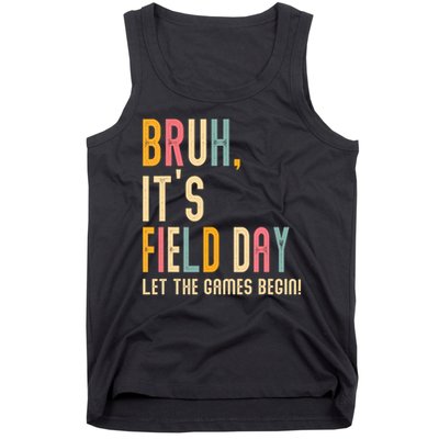 Bruh It's Field Day Let The Games Begin Field Trip Fun Day Tank Top