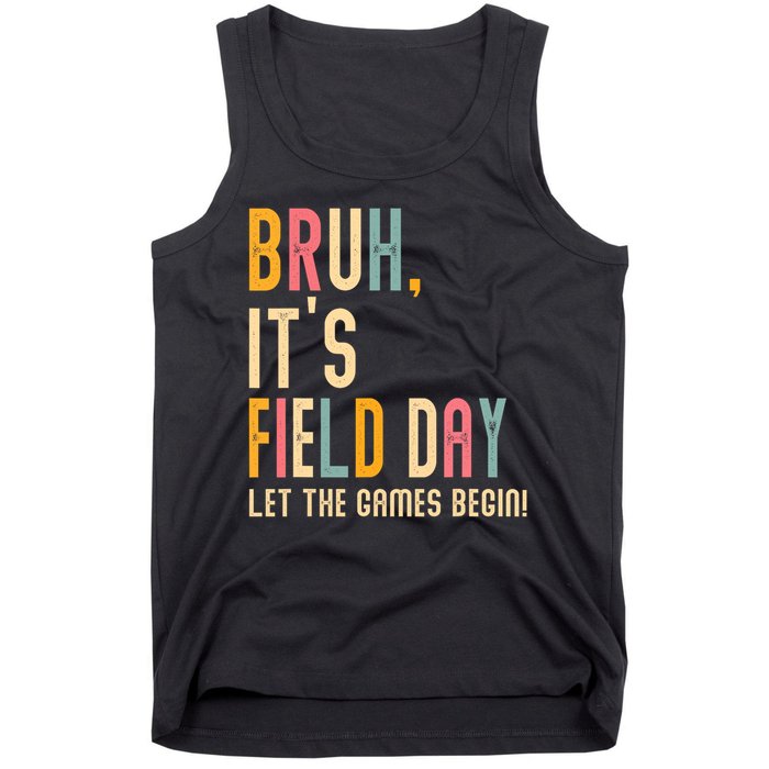Bruh It's Field Day Let The Games Begin Field Trip Fun Day Tank Top