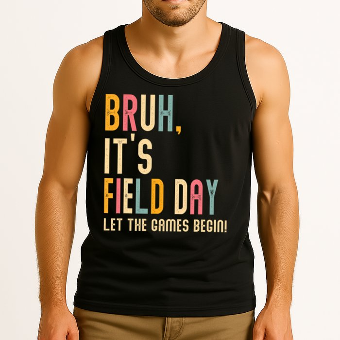 Bruh It's Field Day Let The Games Begin Field Trip Fun Day Tank Top