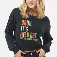 Bruh It's Field Day Let The Games Begin Field Trip Fun Day Cropped Pullover Crew