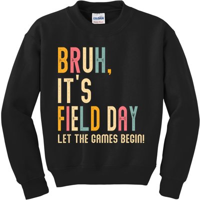 Bruh It's Field Day Let The Games Begin Field Trip Fun Day Kids Sweatshirt