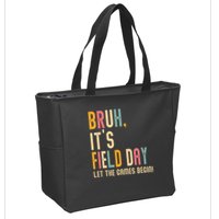Bruh It's Field Day Let The Games Begin Field Trip Fun Day Zip Tote Bag