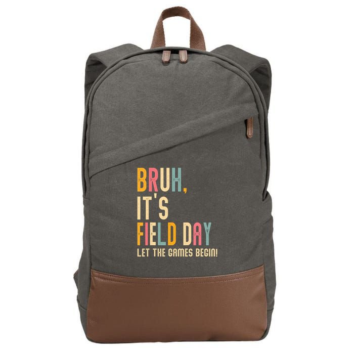 Bruh It's Field Day Let The Games Begin Field Trip Fun Day Cotton Canvas Backpack