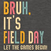 Bruh It's Field Day Let The Games Begin Field Trip Fun Day Vector Backpack