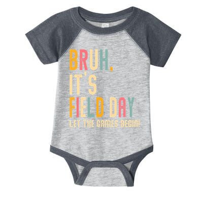Bruh It's Field Day Let The Games Begin Field Trip Fun Day Infant Baby Jersey Bodysuit