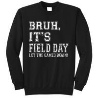 Bruh ItS Field Day Let The Games Begin Teacher Students Sweatshirt