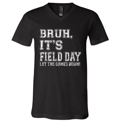 Bruh ItS Field Day Let The Games Begin Teacher Students V-Neck T-Shirt