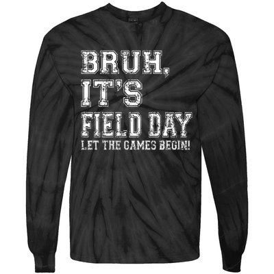 Bruh ItS Field Day Let The Games Begin Teacher Students Tie-Dye Long Sleeve Shirt