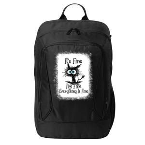 Bleached Its Fine Im Fine Everything Is Fine Funny Cat Gift City Backpack