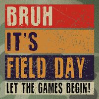 Bruh It’S Field Day Let The Games Begin Legacy Tie Dye Trucker Hat