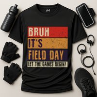 Bruh It’S Field Day Let The Games Begin Performance Shirt