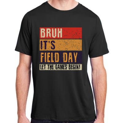 Bruh It’S Field Day Let The Games Begin Adult ChromaSoft Performance T-Shirt