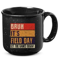 Bruh It’S Field Day Let The Games Begin 15oz Campfire Ceramic Mug