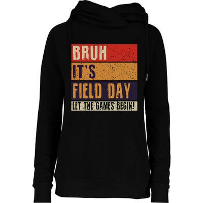 Bruh It’S Field Day Let The Games Begin Womens Funnel Neck Pullover Hood