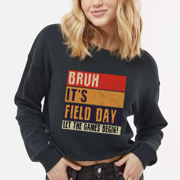 Bruh It’S Field Day Let The Games Begin Cropped Pullover Crew