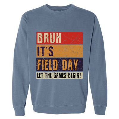 Bruh It’S Field Day Let The Games Begin Garment-Dyed Sweatshirt