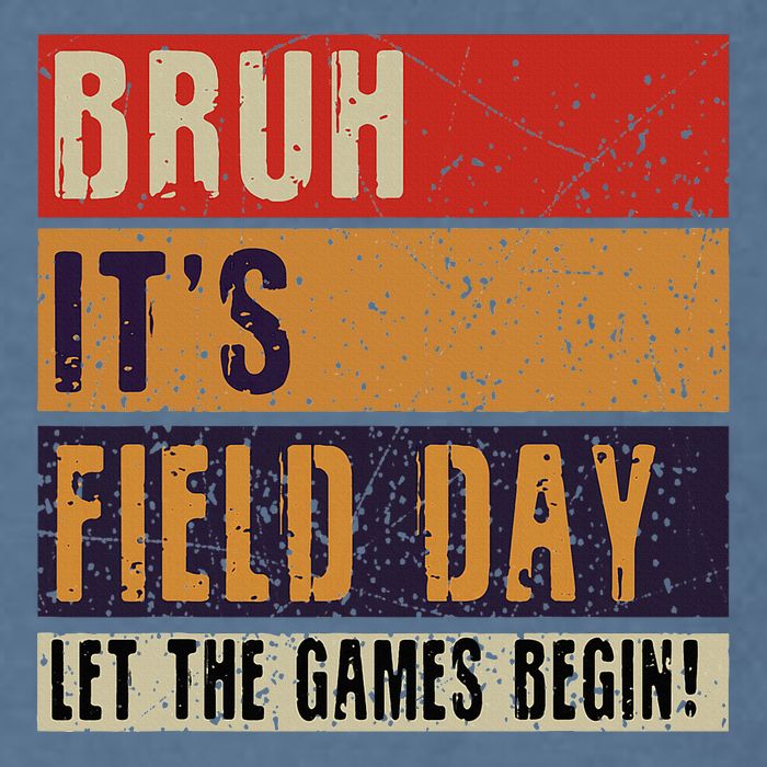 Bruh It’S Field Day Let The Games Begin Garment-Dyed Sweatshirt