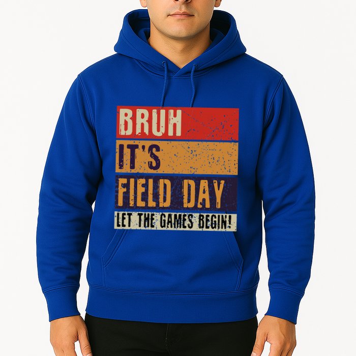 Bruh It’S Field Day Let The Games Begin Hoodie
