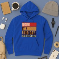 Bruh It’S Field Day Let The Games Begin Hoodie