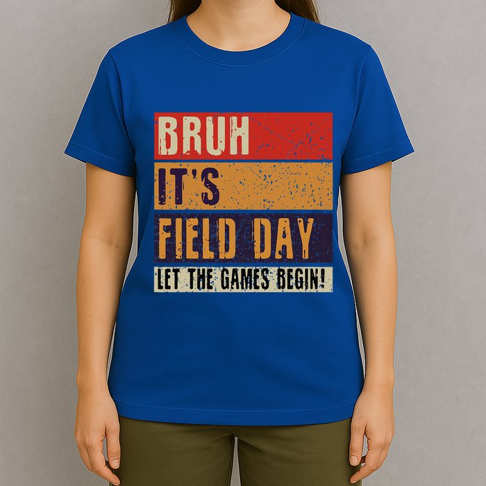 Bruh It’S Field Day Let The Games Begin T-Shirt