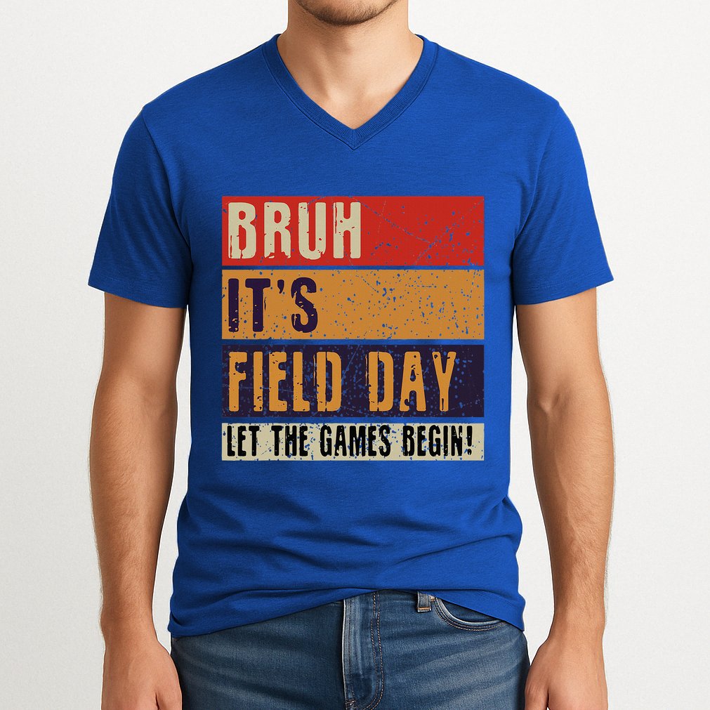 Bruh It’S Field Day Let The Games Begin V-Neck T-Shirt