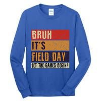 Bruh It’S Field Day Let The Games Begin Tall Long Sleeve T-Shirt