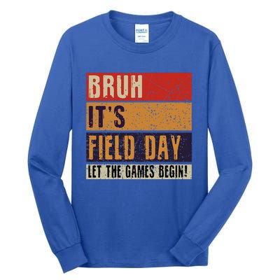 Bruh It’S Field Day Let The Games Begin Tall Long Sleeve T-Shirt