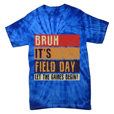 Bruh It’S Field Day Let The Games Begin Tie-Dye T-Shirt