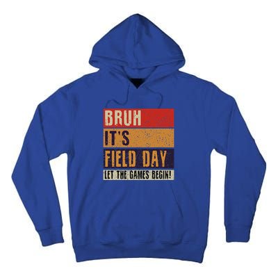 Bruh It’S Field Day Let The Games Begin Tall Hoodie