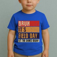 Bruh It’S Field Day Let The Games Begin Toddler T-Shirt