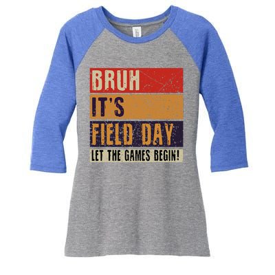 Bruh It’S Field Day Let The Games Begin Women's Tri-Blend 3/4-Sleeve Raglan Shirt