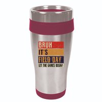 Bruh It’S Field Day Let The Games Begin 16oz Travel Tumbler