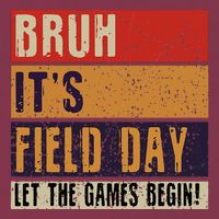 Bruh It’S Field Day Let The Games Begin 16oz Travel Tumbler