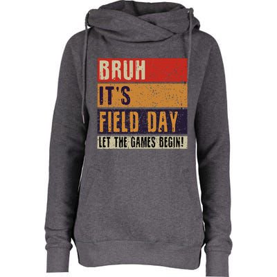 Bruh It’S Field Day Let The Games Begin Womens Funnel Neck Pullover Hood