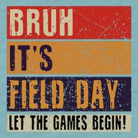 Bruh It’S Field Day Let The Games Begin Sueded Cloud Jersey T-Shirt