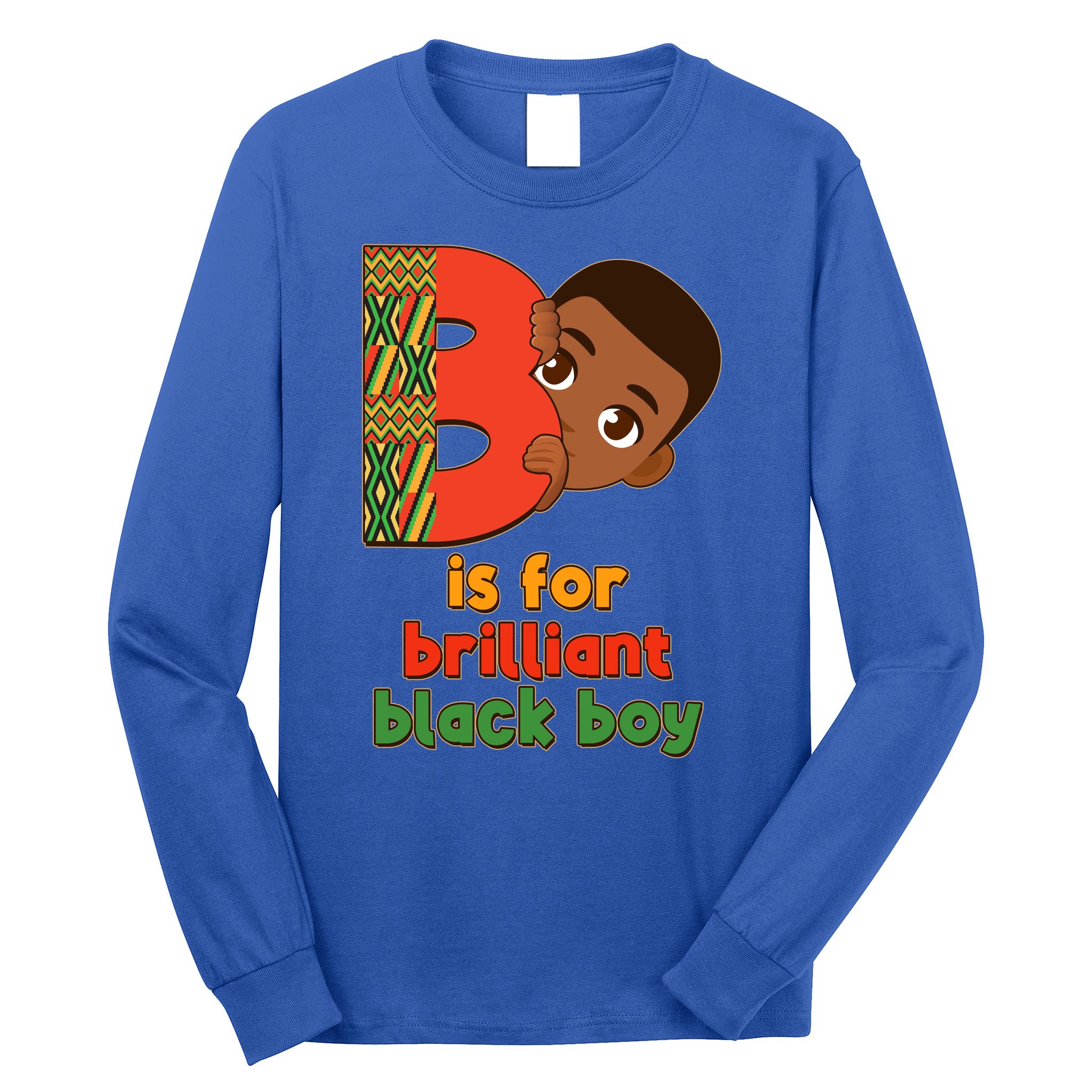 B Is For Brilliant Black Boy Celebrating Black History Long Sleeve Shirt