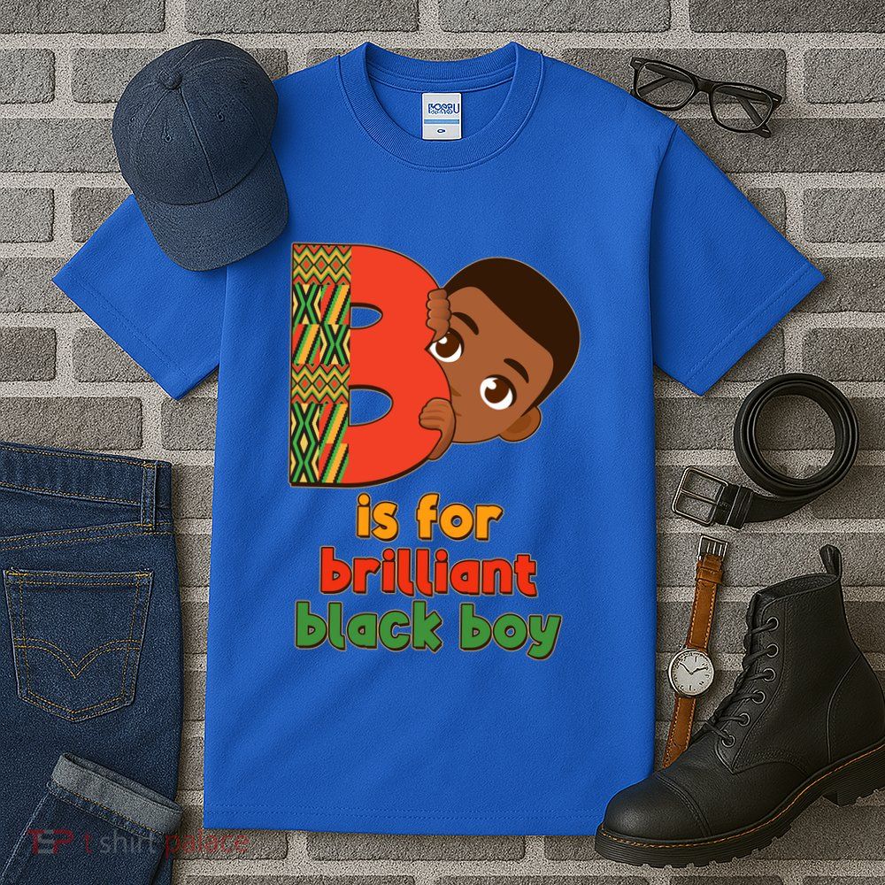 B Is For Brilliant Black Boy Celebrating Black History Tall T-Shirt