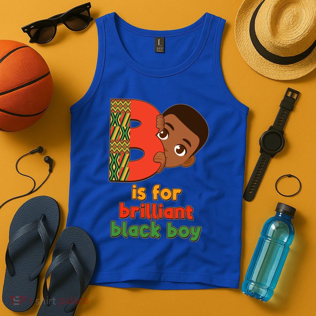 B Is For Brilliant Black Boy Celebrating Black History Tank Top