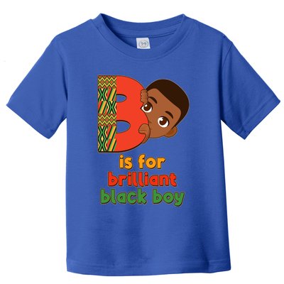B Is For Brilliant Black Boy Celebrating Black History Toddler T-Shirt