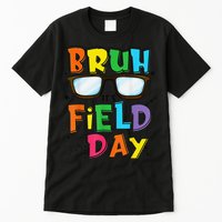 Bruh Its Field Day Teacher Happy Field Day Tall T-Shirt
