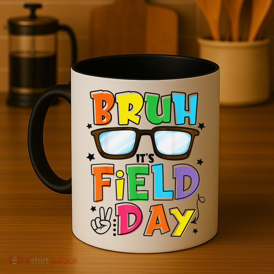 Bruh Its Field Day Teacher Happy Field Day Mug