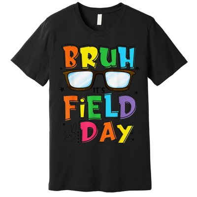 Bruh Its Field Day Teacher Happy Field Day Premium T-Shirt